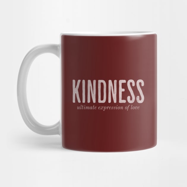 Kindness - Ultimate Expression of Love by Unified by Design